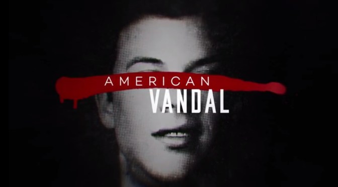 ‘American Vandal’ on Netflix is all about the ‘D’