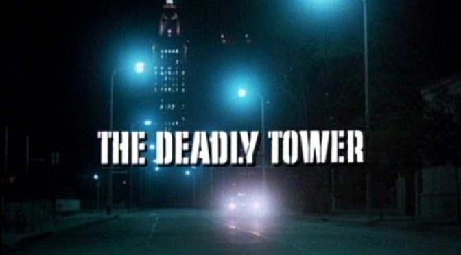 ‘The Deadly Tower’ (1975): Questionable—but suspenseful—re-telling of real-life Texas killings
