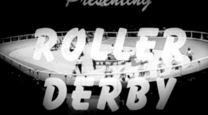 ‘The Roller Derby Chronicles’: 2 documentaries & tons of vintage game footage!